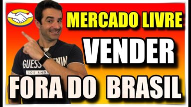 ✅ COMO VENDER NO MERCADO LIVRE FORA DO BRASIL - GANHAR DINHEIRO NO MERCADO LIVRE - RENDA EXTRA