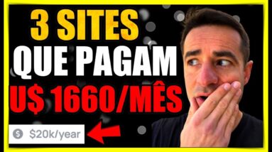 🚨 3 SITES QUE PAGAM ATÉ 1660 DOLARES POR MÊS - Ganhar dinheiro online