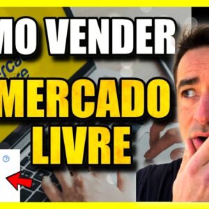 ✅ COMO VENDER NO MERCADO LIVRE INICIANTE  - TUTORIAL - GANHAR DINHEIRO COM O MERCADO LIVRE