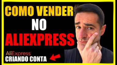 ✅ COMO VENDER NO ALIEXPRESS BRASIL - TUTORIAL FÁCIL CRIANDO CONTA - GANHAR DINHEIRO NA INTERNET