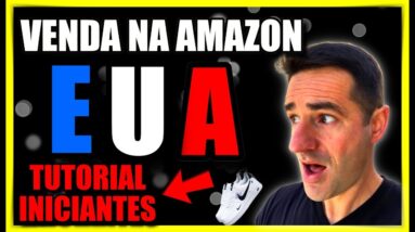 🤑 COMO VENDER NA AMAZON DOS EUA E GANHAR EM DOLAR  🔥 GANHAR DINHEIRO NA INTERNET