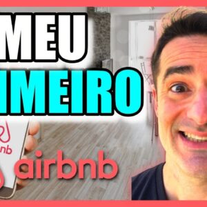 🛑 VALE A PENA ALUGAR NO AIRBNB? -  MEU PRIMEIRO IMÓVEL NO AIRBNB -  GANHAR DINHEIRO AIRBNB