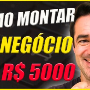 🔥 DICAS COMO MONTAR UM NEGÓCIO COM 5 MIL REAIS EM CASA  - GANHAR DINHEIRO NA INTERNET 2022