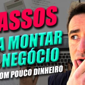 ✅ COMO ABRIR UM NEGOCIO COM POUCO DINHEIRO   (c/5 PASSOS PRÁTICOS E SIMPLES!)