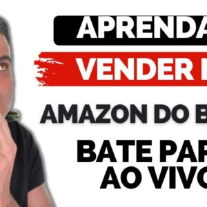 Aprenda a Vender na Amazon do Brasil + Leilões UK-USA - Bate Papo de Domingo
