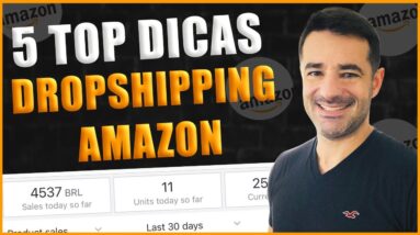 🔥 5 TOP DICAS DE COMO FAZER DROPSHIPPING NA AMAZON DO BRASIL  | VENDER NA INTERNET