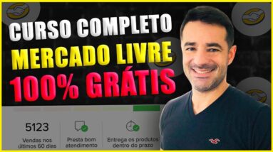 CURSO DE MERCADO LIVRE GRATIS- CURSO COMPLETO PARA APRENDER VENDER NO ML