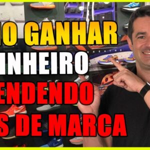 🦶🏻 COMO GANHAR DINHEIRO VENDENDO TÊNIS  DE MARCA - FORNECEDORES NIKE ADIDAS PUMA