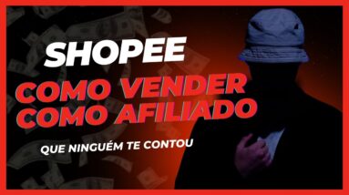 Como Ganhar Dinheiro como Afiliado Shopee Grátis- Tutorial