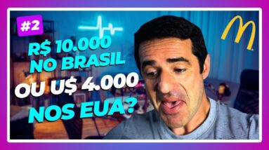 Você prefere ganhar R$ 10000 no Brasil ou U$ 4000 nos EUA?