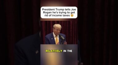 President Trump Says Joe Rogan he wants to get rid of income taxes! #motivation #mindset