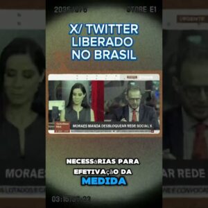 X/TWITTER LIBERADO NO BRASIL POR ALEXANDRE DE MORAES!!!